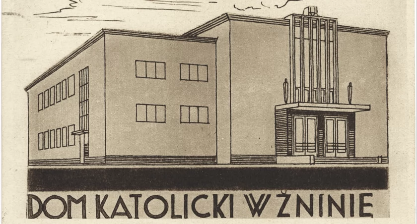 Modernistyczny projekt przedwojennego Domu Katolickiego w Żninie, pocztówka ze zbiorów Zbigniewa Zwierzykowskiego 