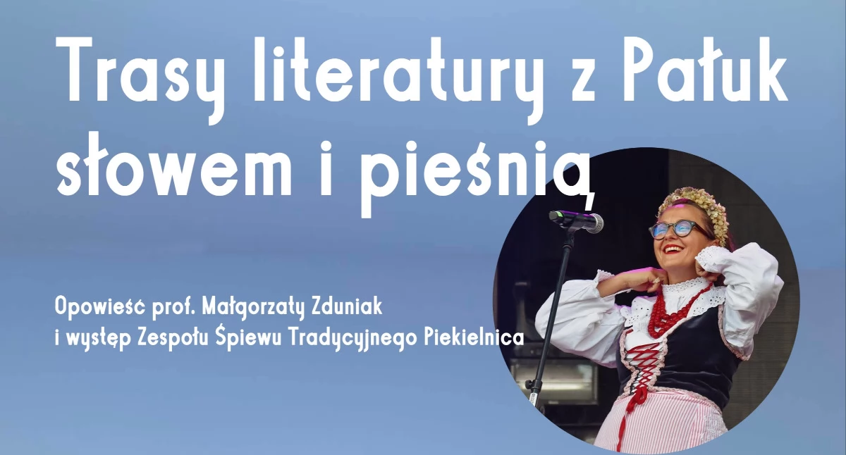 Poznajemy Pałuki • , Pałuckie słowo pieśń niezwykłe spotkania literaturą tradycją regionu - zdjęcie, fotografia