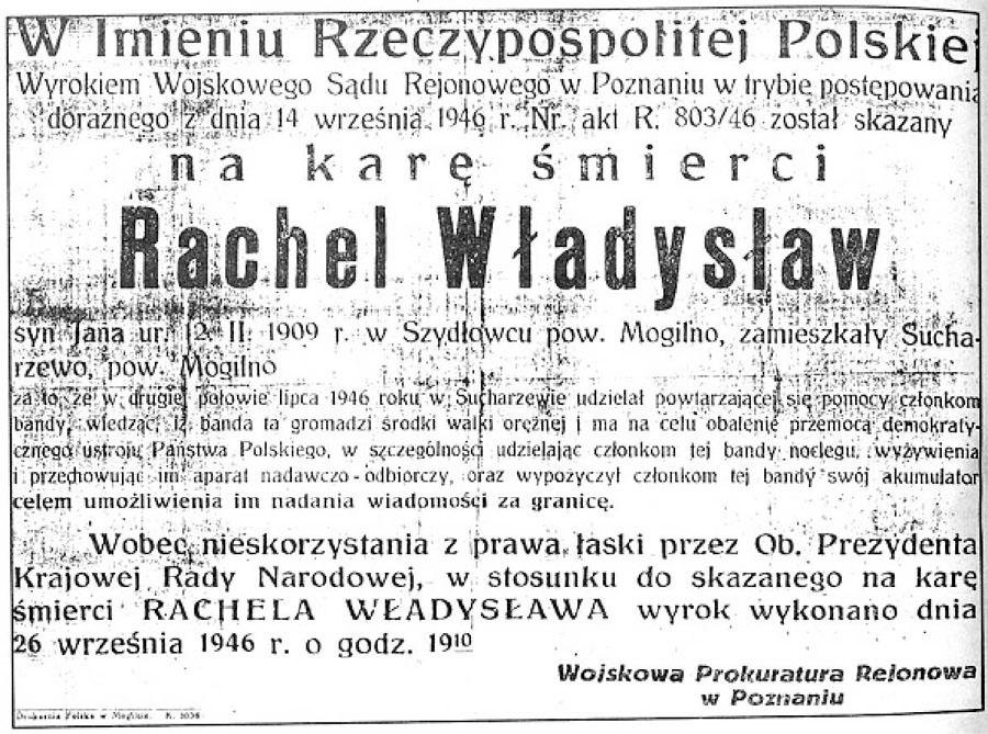 Władze komunistyczne informację o skazaniu na karę śmierci i wykonaniu wyroku wystawiały na widok publiczny ku przestrodze innych. Ogłoszenie dotyczące Władysława Rachela wydrukowano w 150 egzemplarzach i wywieszono na terenie powiatu mogileńskiego. fot. archiwum „Pałuk”