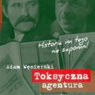 Niedawno na rynku wydawniczym ukazały się dwie publikacje pt. „Toksyczna agentura”, t....