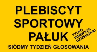 Siódma tura głosowania w plebiscycie sportowym Pałuk 