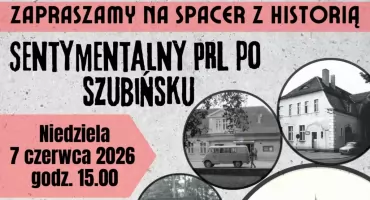Muzeum Ziemi Szubińskiej zaprasza na spacer z sentymentem do PRL-u po Szubinie 